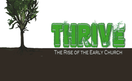 Thrive - The Rise of the Early Church