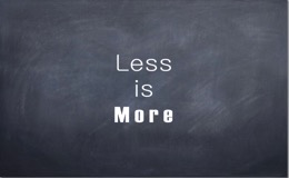 Less Is More