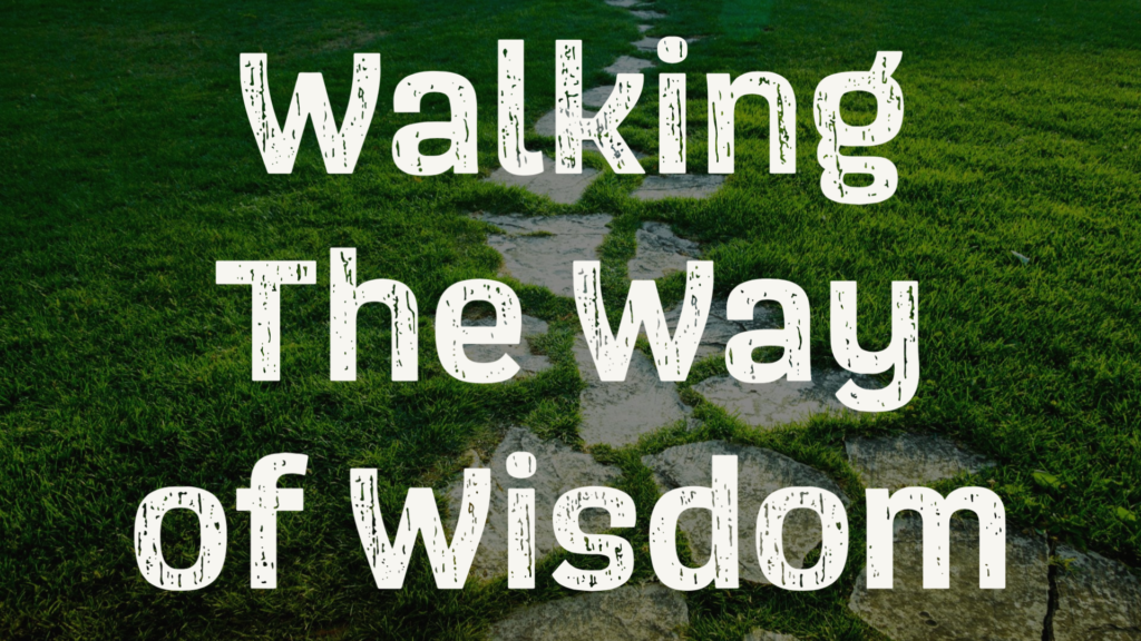 Walking the Way of Wisdom