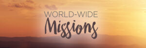 Praying for God’s Worldwide Mission