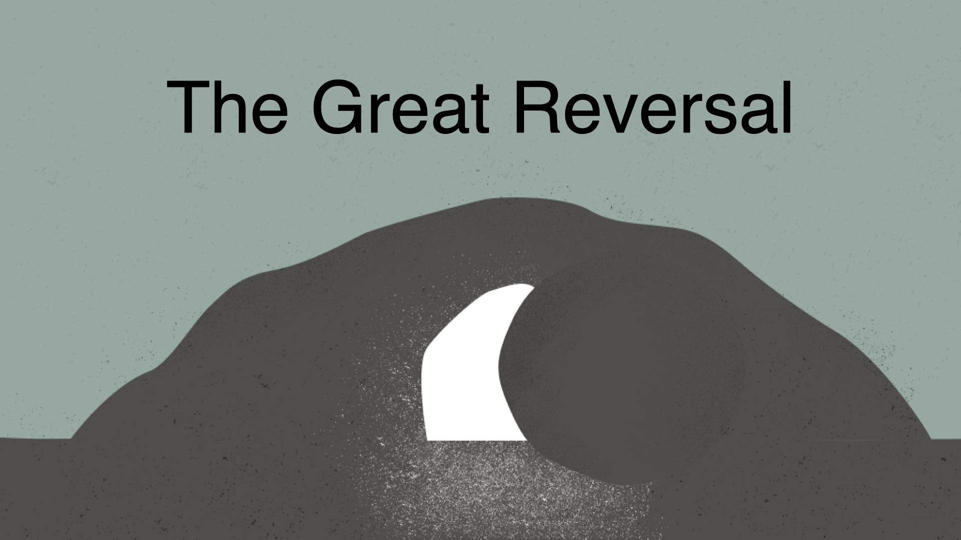 The Great Reversal – Bay Ridge Christian Church