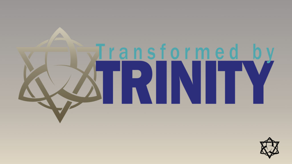 Transformed by Trinity