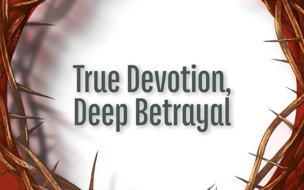 True Devotion, Deep Betrayal