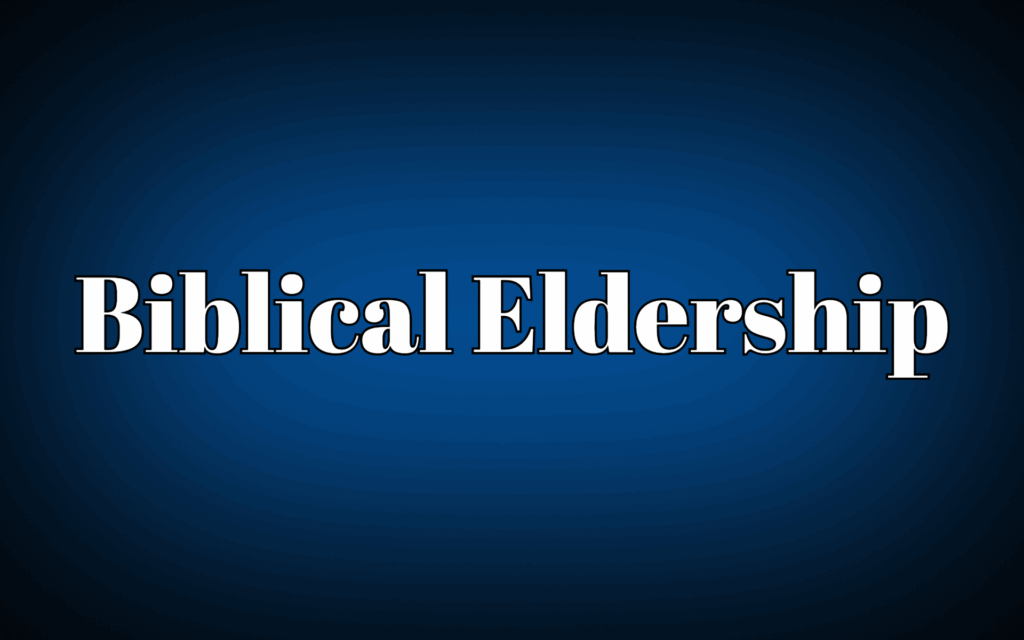Biblical Eldership